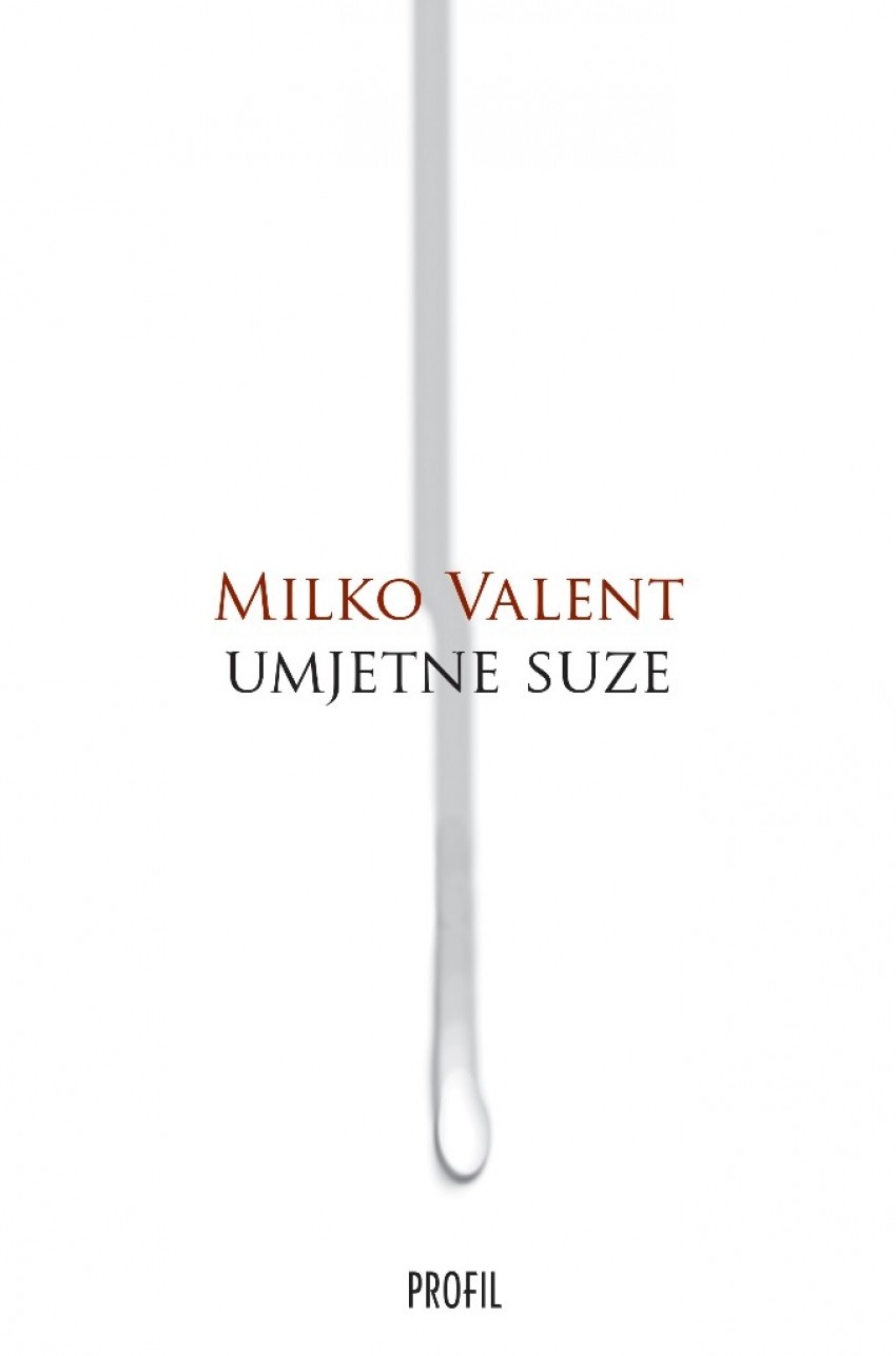 Milko Valent: Umjetne suze