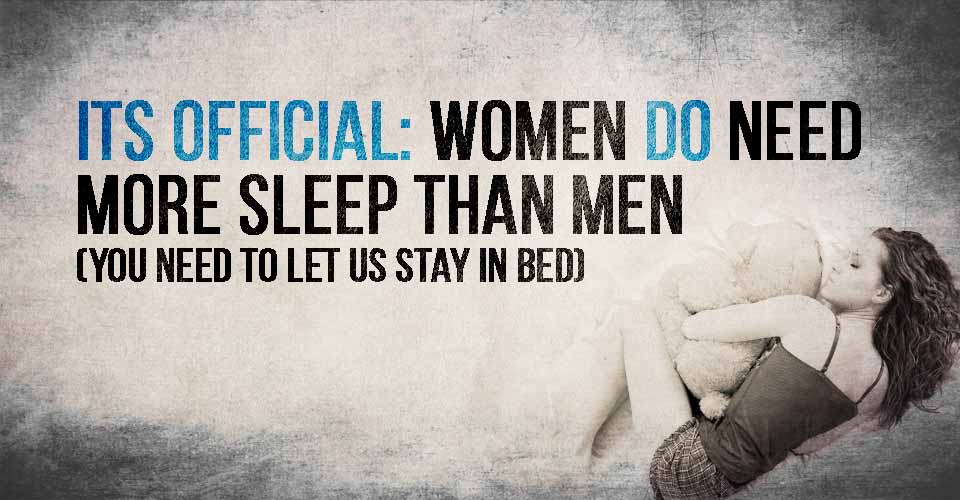 Do you need me. Women need. Sleep more. Why do women need men?. Need to Sleep.